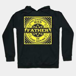 FATHER the daddest man in the house Hoodie